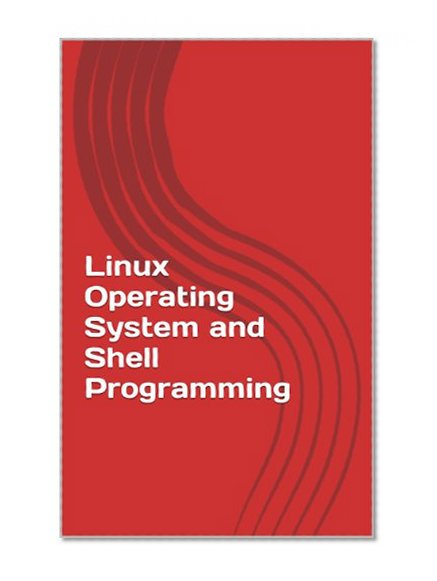Linux Operating System and Shell Programming