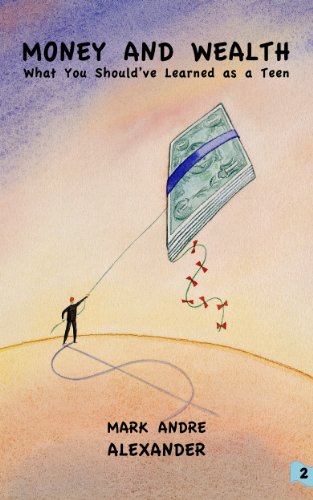 Money and Wealth: What You Should've Learned as a Teen, Book 2