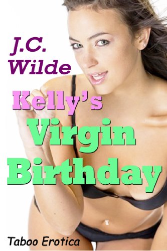 Kelly's Virgin Birthday: Taboo Erotica