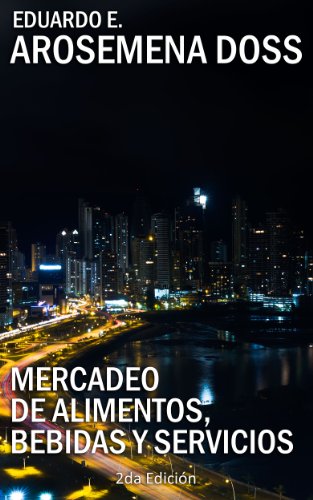 Mercadeo de Alimentos, Bebidas y Servicios (Spanish Edition)