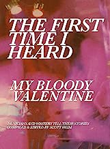 The First Time I Heard My Bloody Valentine