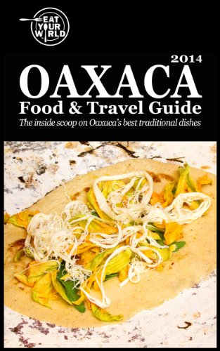Book Cover Eat Your World's Oaxaca Food & Travel Guide