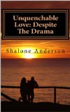 Unquenchable Love: Despite The Drama