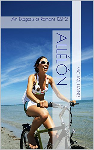 AllÃ©lÃ³n: An Exegesis of Romans 12:1-2