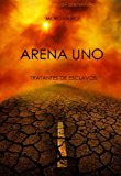 Arena Uno: Tratantes De Esclavos  (Libro #1 De La Trilogía De Supervivencia) (Spanish Edition)