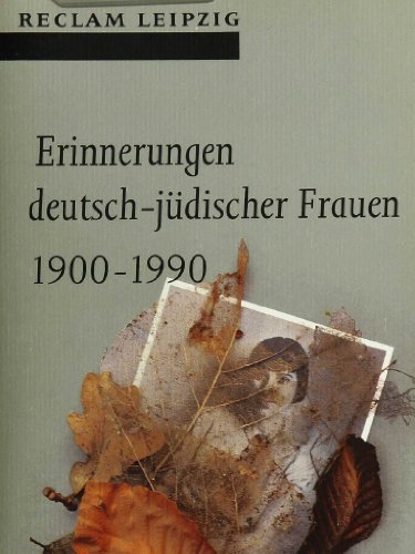 Erinnerungen deutsch-jÃ¼discher Frauen 1900-1990 (German Edition)