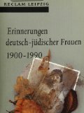 Erinnerungen deutsch-jÃ¼discher Frauen 1900-1990 (German Edition)