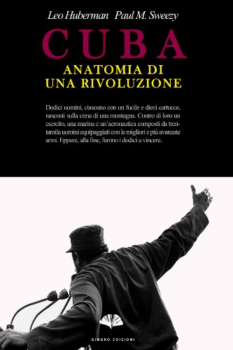 Cuba: anatomia di una rivoluzione (Italian Edition)
