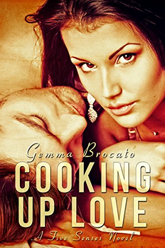 Cooking Up Love (Five Senses series Book 1)