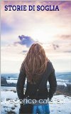 STORIE DI SOGLIA( Uno dei piÃ¹ scaricati fantasy ebook download ebook thriller): Libro thriller fantasy paranormal dark fantasy (Bestseller ebook fantasy thriller ebook) (Italian Edition)