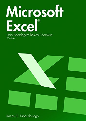 Microsoft Excel: Uma abordagem básica completa (Portuguese Edition)