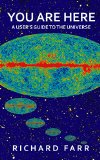 You Are Here: A User's Guide to the Universe