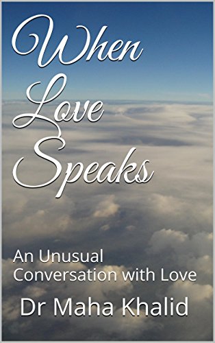 When Love Speaks: An Unusual Conversation with Love