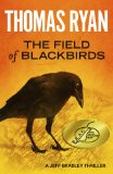 The Field Of Blackbirds: A Jeff Bradley Thriller
