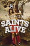 Saints Alive: A novel about good, evil, immortality, and soccer