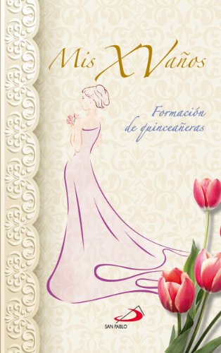 MIS XV AÑOS: Formación para quinceañeras (Spanish Edition)