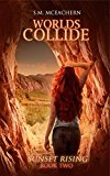 Worlds Collide: Sunset Rising, Book Two