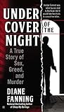 Under Cover of the Night: A True Story of Sex, Greed and Murder