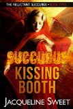 Succubus Kissing Booth: The Reluctant Succubus