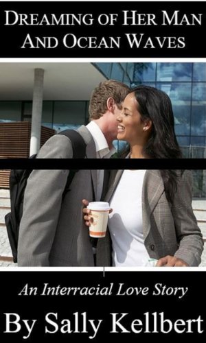 Dreaming of Her Man And Ocean Waves: An Interracial Love Story