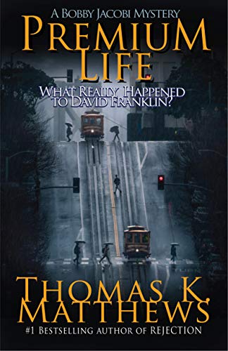 PREMIUM LIFE: A Bobby Jacobi Mystery