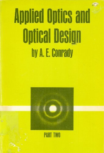 Part Two of Applied Optics & Optical Design [A.E. Conrady]