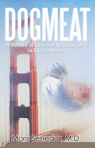 DOGMEAT: A Memoir of Love and Neurosurgery in San Francisco