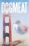DOGMEAT: A Memoir of Love and Neurosurgery in San Francisco