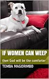 If Women Can Weep