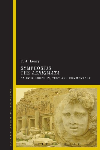 Symphosius The Aenigmata: An Introduction, Text and Commentary (Bloomsbury Classical Studies Monographs)