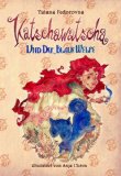Katschawatscha und der blaue Welpe. Sammelband 1+2: Zauber-MÃ¤rchen-Abenteuer Ã¼ber  mutige Hunde, tapfere Ritter, Elfen, Hexen, Tataren, eine Prinzessin und die groÃŸe Liebe (German Edition)