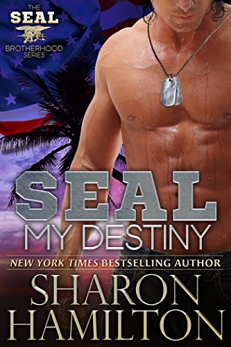 Book Cover SEAL My Destiny: SEAL Brotherhood #5 (SEAL Brotherhood Series Book 6)