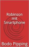 Robinson mit Smartphone (German Edition)