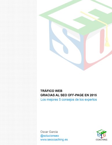 TrÃ¡fico web gracias al SEO Off-page en 2015: Los mejores consejos de los expertos SEO (Spanish Edition)