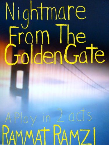 Nightmare From The Golden Gate: A play in 2 acts