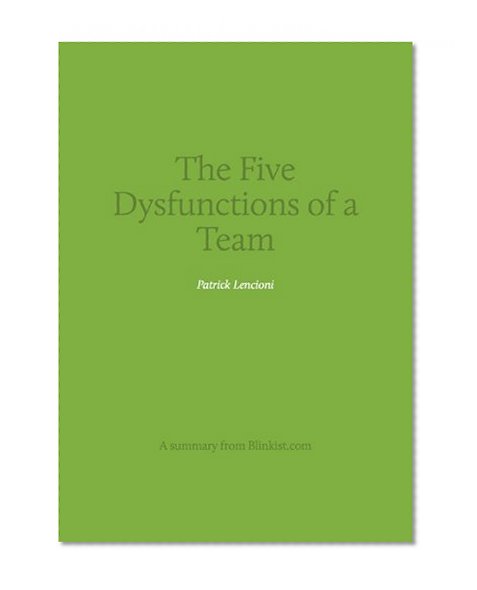 Key insights from The Five Dysfunctions of a Team (Blinkist Summaries)