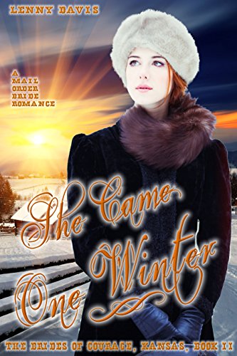 She Came One Winter: A Clean Mail Order Bride Romance (The Brides of Courage, Kansas Book 2)