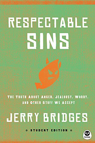 Book Cover Respectable Sins Student Edition: The Truth About Anger, Jealousy, Worry, and Other Stuff We Accept (Th1nk)
