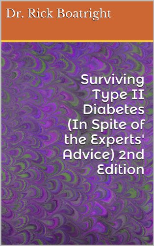 Surviving Type II Diabetes (In Spite of the Experts' Advice)