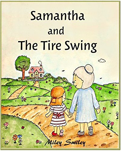 Short Stories For Kids "Samantha  And  The Tire Swing"  (Children's stories for ages 4-6)