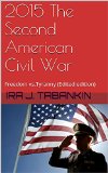 2015 The Second American Civil War: Freedom vs.Tyranny (Edited edition)