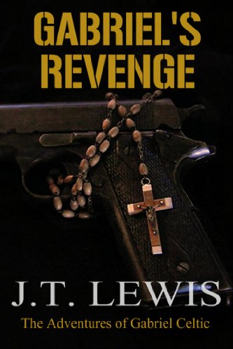 Gabriel's Revenge (The Adventures of Gabriel Celtic Book 2)
