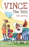 Book For Kids: Vince the Dog. : A Children's Book about the Power of Kindness, Friendship and Dogs, Bedtime Stories For Kids Picture Book (Age 3-8) - Fun and Educative Fully Illustrated Story