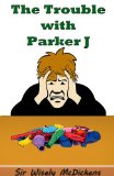 The Trouble with Parker J