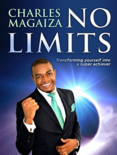 No Limits: Transforming yourself into a super achiever