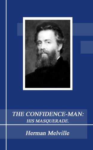 THE CONFIDENCE-MAN: HIS MASQUERADE. (Annotated)