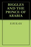 BIGGLES AND THE PRINCE OF ARABIA