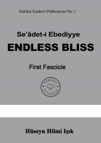 Endless Bliss: First Fascicle (Hakikat Kitabevi Publications Book 1)