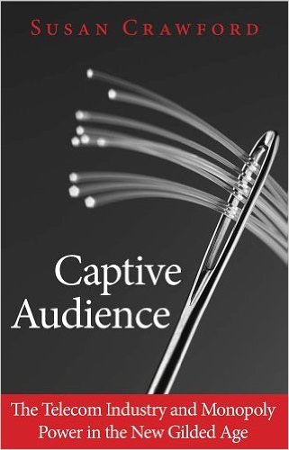 Captive Audience: The Telecom Industry and Monopoly Power in the New Gilded Age (Paperback) - Common