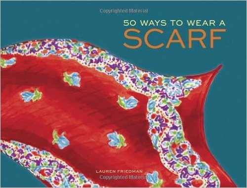 50 Ways to Wear a Scarf (Hardback) - Common